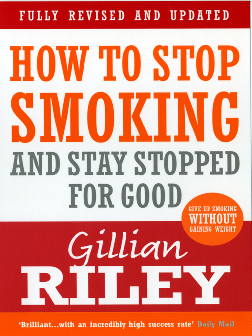 Title details for How to Stop Smoking and Stay Stopped for Good by Gillian Riley - Wait list
